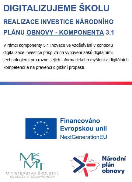 Informační plakát projektu Digitalizujeme školu — investice z Národního plánu obnovy, komponenta 3.1, financováno Evropskou unií (NextGenerationEU), MŠMT a Národní plán obnovy