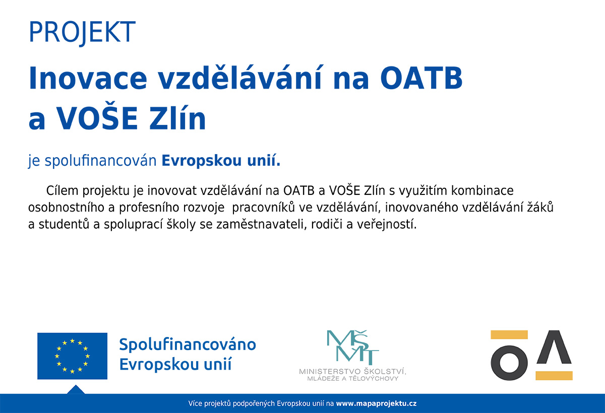 Informační plakát projektu Inovace vzdělávání na OATB a VOŠE Zlín — spolufinancováno Evropskou unií, MŠMT a OA Zlín