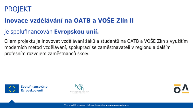 Informační plakát projektu Inovace vzdělávání na OATB a VOŠE Zlín II — spolufinancováno Evropskou unií, MŠMT a OA Zlín